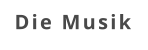 Die Musik